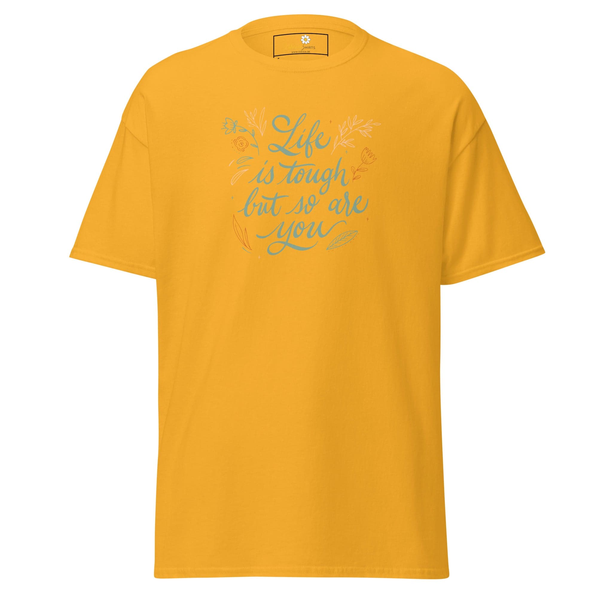 Unisex classic t-shirt - POSITIVE LIFE IS TOUGH BUT SO YOU - REGULAR - Gold / S